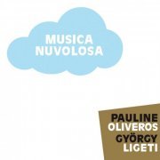Pauline Oliveros, György Ligeti & Ensemble 0 - Musica Nuvolosa (2022)