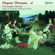 Christopher Herrick - Organ Dreams, Vol. 4 (2005)