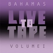 Bahamas - Live To Tape: Volume I (2021) Hi Res