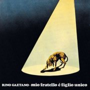 Rino Gaetano - Mio Fratello E' Figlio Unico (1976) [Hi-Res]