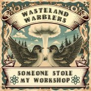 Wasteland Warblers - Someone Stole My Workshop (2024) [Hi-Res]