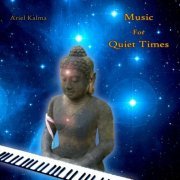 Ariel Kalma - Music for Quiet Times (2020) [Hi-Res]
