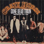 Crazy Horse - Gone Dead Train- The Best of 1971-1989 (2005)