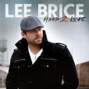 Lee Brice - Hard 2 Love (2012) FLAC