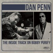 Dan Penn and Bobby Purify - The Inside Track on Bobby Purify (2024)