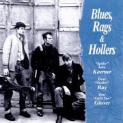 Koerner, Ray & Glover - Blues, Rags & Hollers (Reissue) (1963/1995)