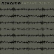 Arcane Device & Merzbow - Merzbow + Arcane Device (2022)