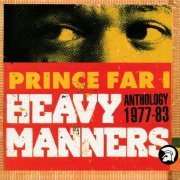 Prince Far I - Heavy Manners: Anthology 1977-83 (2003)