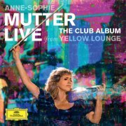 Anne-Sophie Mutter - The Club Album: Live from Yellow Lounge (2015) Hi-Res