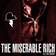 The Miserable Rich - All The Covers (2015)