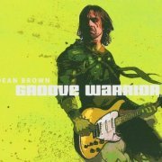 Dean Brown - Groove Warrior (2004)