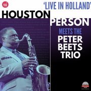 Houston Person and Peter Beets - Trio Houston Person Meets Peter Beets Trio - 'Live in Holland' (2024) Hi Res