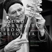 Various Artists - Sounds Portraits from Bulgaria: A Journey to a Vanished World (2019)
