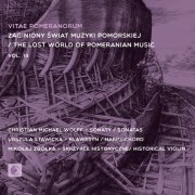 Urszula Stawicka, Mikołaj Zgółka - The Lost World of Pomeranian Music, vol. III: Christian Michael Wolff - Sonatas (2023) [Hi-Res]
