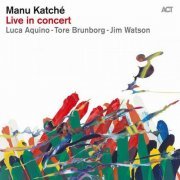 Manu Katche - Live in Concert (2014)