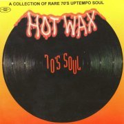 VA - 70's Soul Hot Wax - A Collection of Rare 70's Uptempo Soul (1993)