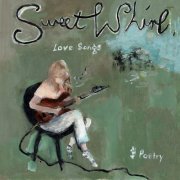 Sweet Whirl - Love Songs & Poetry (2019)