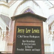 Jerry Lee Lewis - Old Time Religion-Rare Recordings of Jerry Lee Lew (2011)