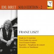 Idil Biret - Solo Edition, Vol. 2: Liszt (2011)