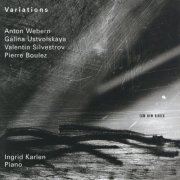 Ingrid Karlen - Webern, Silvestrov, Boulez: Variations (1997)