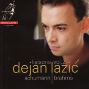 Dejan Lazić - Liaisons Vol. 2: Schumann & Brahms (2009) [Hi-Res]