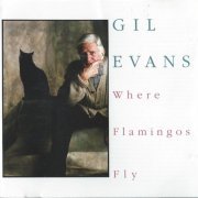 Gil Evans - Where Flamingos Fly (1971/1989) FLAC