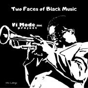Vito Lalinga (Vi Mode Inc. Project) - Two Faces Of Black Music (2019)