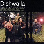 Dishwalla - And You Think You Know What Life's About (1998)