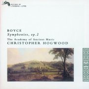 The Academy of Ancient Music, Christopher Hogwood - Boyce: 8 Symphonies, Op. 2 (1993)