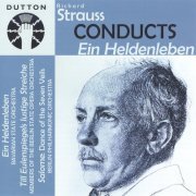 Bavarian State Orchestra, Berlin Philharmonic Orchestra - Richard Strauss Conducts Ein Heldenleben (2003)