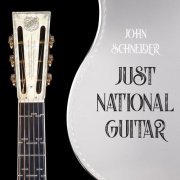 John Schneider - Just National Guitar (2019)