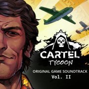 Various Artists - Cartel Tycoon (Original Game Soundtrack Vol. II) (2022) [Hi-Res]