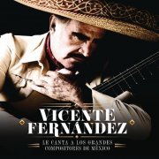 Vicente Fernández - Vicente Fernández Le Canta a los Grandes Compositores de México (2023) [Hi-Res]