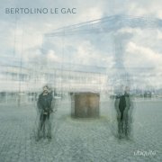 Bertolino Le Gac - Ubiquité (2020) [Hi-Res]