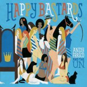 Andy Frasco & the U.N. - Happy Bastards (2016) [Hi-Res]