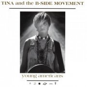 Tina and The B-Side Movement - Young Americans (1992)