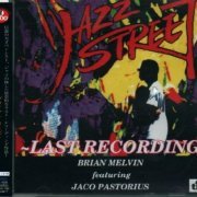 Jaco Pastorius & Brian Melvin - Jazz Street: Last Recording (1989/1995)