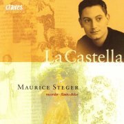 Maurice Steger, Naoki Kitaya, Continuo Consort - La Castella: Italian Baroque Virtuoso Instrumental Music (1998)