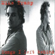 Mike Tramp - Songs I Left Behind (2004)