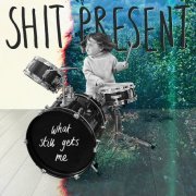 Shit Present - What Still Gets Me (2023) Hi Res
