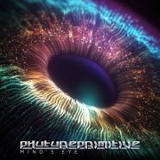 Phutureprimitive - Mind's Eye (2023)