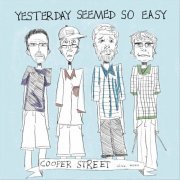 Cooper Street - Yesterday Seemed So Easy (2024)