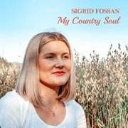 Sigrid Fossan - My Country Soul (2021) Hi Res