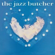 The Jazz Butcher - Condition Blue (1991/2018)