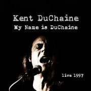 Kent Duchaine - My Name Is Duchaine: Live 1997 (2020) Hi Res