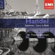 Sir Thomas Beecham - Handel: Solomon - Love in Bath (2005)