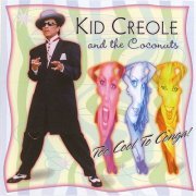 Kid Creole and The Coconuts - Too Cool to Conga! (2001)