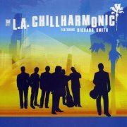 The L.A. Chillharmonic - The L.A. Chillharmonic featuring Richard Smith (2008)