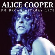 Alice Cooper - FM Broadcast May 1978 (2020)