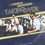The LEANING IN Underground - Taking Over (2024) Hi-Res